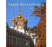 Saint Petersbourg, l'Architecture des Tsars Dimitri Chvidkovski (Auteur), Alexander Orloff (Auteur)