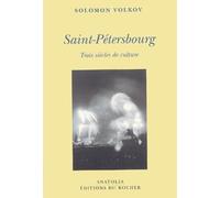 Saint-Pétersbourg : Trois siècles de culture