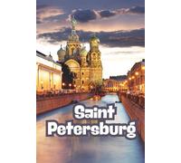 Saint Petersburg: Beautiful Cities, World Wonders, World Cities Collection, Lined Notebook to Write In With Soft Cover Journal 110 pages 6 x 9 in
