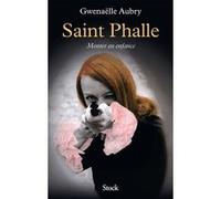 Saint Phalle. Monter en enfance Gwenaëlle Aubry (Auteur)