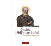 Saint Philippe Néri - Un Ludion Mystique