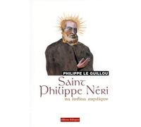 Saint Philippe Néri - Un ludion mystique