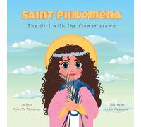 Saint Philomena: The Girl With the Flower Crown