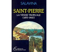 Saint-Pierre, la Venise tropicale: 1870-1902