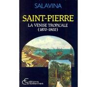 Saint-Pierre, la Venise tropicale: 1870-1902