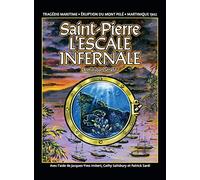 Saint-Pierre L'ESCALE INFERNALE: La tragédie des bateaux et des passagers le 8 mai 1902