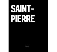 Saint-Pierre: The Coffee Table Book