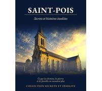 Saint Pois: Secrets et histoires insolites d'un village du Bocage
