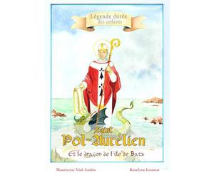SAINT POL-AURELIEN ET LE DRAGON DE L´ÎLE DE BATZ