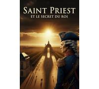 Saint-Priest et le Secret du Roi