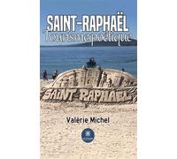 Saint-Raphaël Tourisme poétique - Valérie Michel - Le Lys Bleu - broché - Poésie