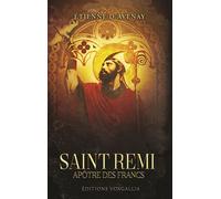 Saint Remi Apôtre des Francs - Etienne D'Avenay - Voxgallia - broché - Essai