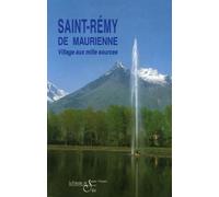 Saint-Rémy-de-Maurienne: Village aux mille sources