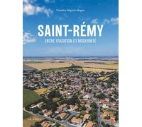 Saint-remy entre tradition et modernite Entre tradition et modernité - Claudine Béguier-Magne - Geste - relié - Beau livre