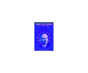 Saint" Robert Schuman - Une Aur?Ole Pour L'europe