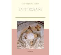 José Maria Escriva – Saint Rosaire – Essai – Relié