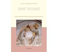 Saint Rosaire - José Maria Escriva - le Laurier - relié - Essai