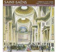 Saint-Sa‰ns: Pr‚ludes et Fugues; Fantaisies; Marche religieuse; B‚n‚diction