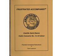 Saint-Sa235;ns, Camille - Violin Concerto No 3 in b minor, Op 61 - PIANO ACCOMPANIMENT ONLY - arranged by Carol Leybou
