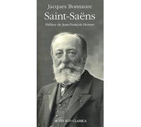 Jacques Bonnaure – Saint-Saëns – Préface de Jean-François Heisser – Actes Sud – Broché