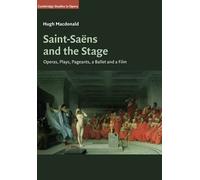Saint-Saëns and the Stage