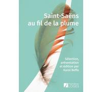 Saint-Saëns Au Fil De La Plume