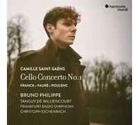 Bruno Philippe – Saint-Saëns : Concerto pour violoncelle n°1 – Franck, Fauré & Poulenc