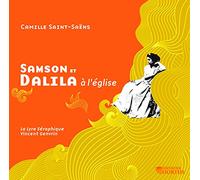 Saint-Saëns : Samson et Dalila À L’église