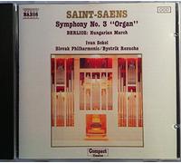 Saint-Saens: Symphony No.3 "Organ" / Berlioz: Hungarian March