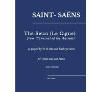 Saint-Saëns - The Swan (Le Cigne) from 'Carnival of the Animals':: as played by Yo Yo Ma and Kathryn Stott for Violin Solo and Piano