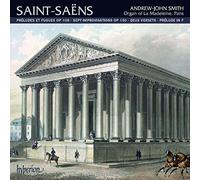 Smith – Saint‑Saëns : Trois Préludes et Fugues Op. 109 – Musique pour orgue Vol. 2 – Hyperion