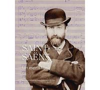 Saint-Saëns - Un esprit libre