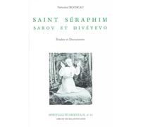 Saint Séraphin, Sarov et Divéyévo. Etudes et documents...