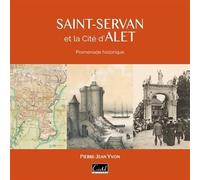 Saint-Servan et la Cité d'Alet Promenade historique - Pierre-Jean Yvon - Cristel Eds - relié - Beau livre