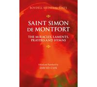 Saint Simon De Montfort: The Miracles, Laments, Prayers And Hymns