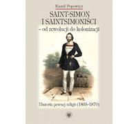 Saint-Simon et les saintsimoniens - de la révolution à la colonisation.