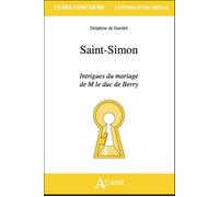 Saint-Simon - Intrigue du mariage de M. le duc de Berry Intrigue du mariage de M. le duc de Berry - CALAS/DE GARIDEL - Atlande Eds - broché - Essai