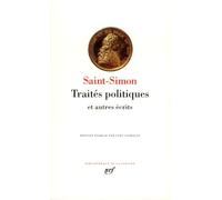 Saint-Simon : Traités politiques et autres écrits