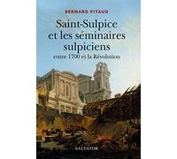 Saint-Sulpice et les séminaires sulpiciens entre 1700 et la Révolution