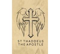 Saint Thaddeus The Apostle Journal / Saint Thaddeus The Apostle Prayer Notebook: Hardcover Saint Thaddeus The Apostle Prayer Diary / Saint Thaddeus The Apostle Prayer Logbook