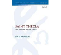 Saint Thecla: Body Politics And Masculine Rhetoric