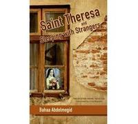 SAINT THERESA AND SLEEPING WITH STRANGERS by Bahaa Abdelmegid Bahaa Abdel Meguid (Auteur)
