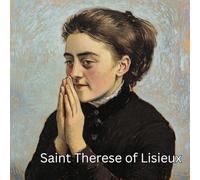 Saint Therese of Lisieux “Little Flower”