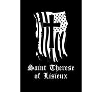 Saint Therese Of Lisieux Prayer Journal: 100-Page Lined 'Saint Therese Of Lisieux' Prayer Book
