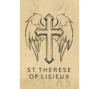 Saint Therese Of Lisieux Prayer Journal / Saint Therese Of Lisieux Prayer Notebook: Saint Therese Of Lisieux Prayer Diary / Saint Therese Of Lisieux Prayer Logbook
