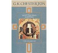 Saint Thomas Aquinas/the Dumb Ox G. K. Chesterton (Auteur)