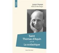 Saint Thomas d’Aquin Suivi de La scolastique - Josef Pieper - Tequi - broché - Récit