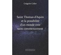 Saint Thomas D'aquin Et La Possibilité D'un Monde Crée Sans Commencement