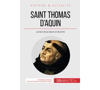 Saint Thomas d'Aquin: L’union de la raison et de la foi