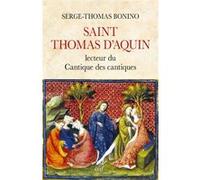 Saint thomas d'aquin - lecteur du cantique des cantiques BONINO SERGE-THOMAS (Traduction), Bonino serge-thom. (Auteur)
